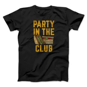 Party In The Club Men/Unisex T-Shirt