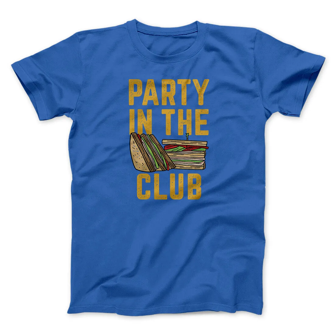 Party In The Club Men/Unisex T-Shirt